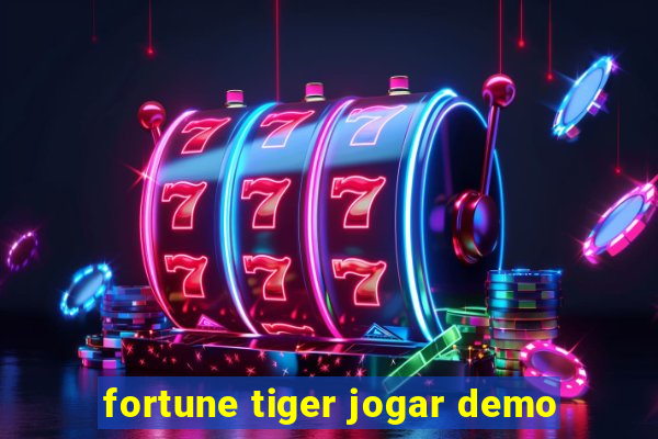 fortune tiger jogar demo